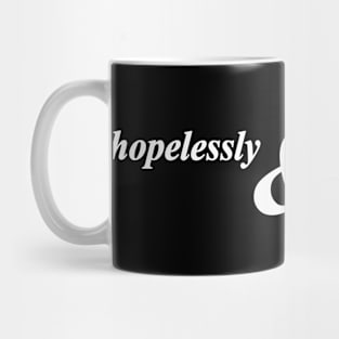 hopelessly and irrevocably Mug